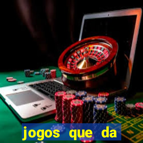 jogos que da dinheiro sem depositar